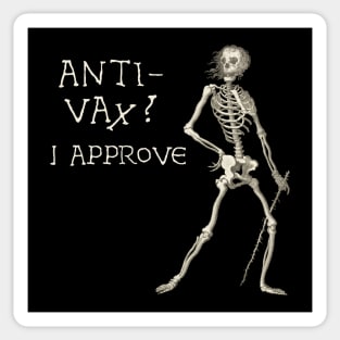 Sardonic Plague Skeleton: anti-vax? I approve (light text) Sticker